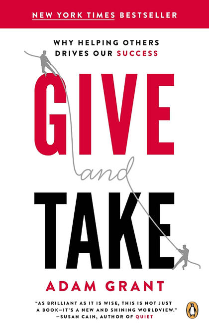 Give and Take - Adam M. Grant