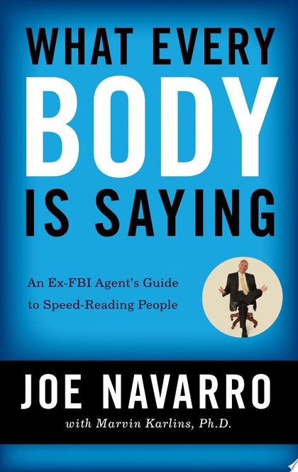 What Every BODY is Saying - Joe Navarro, Marvin Karlins