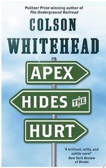 Apex Hides the Hurt - Colson Whitehead