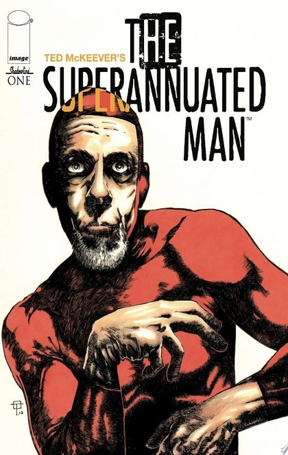 The Superannuated Man #1 - Ted Mckeever
