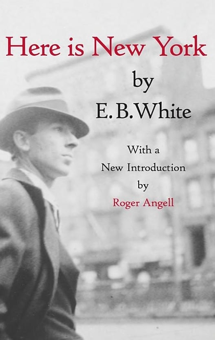 Here is New York - E. B. White