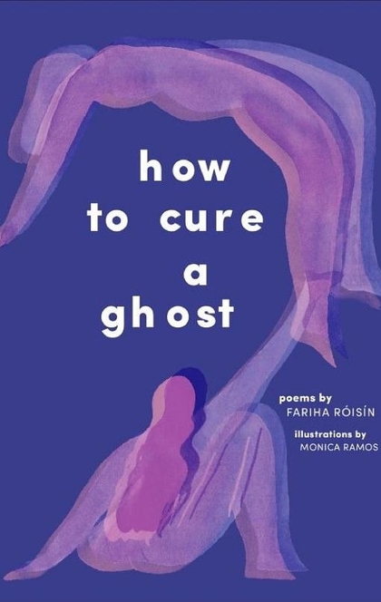 How to Cure a Ghost - Fariha Róisín