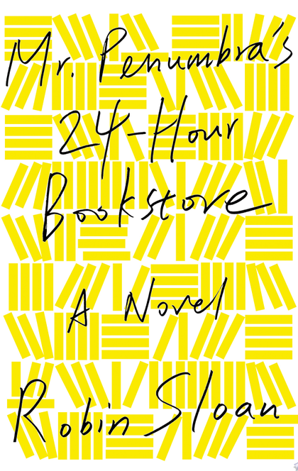 Mr. Penumbra's 24-Hour Bookstore - Robin Sloan