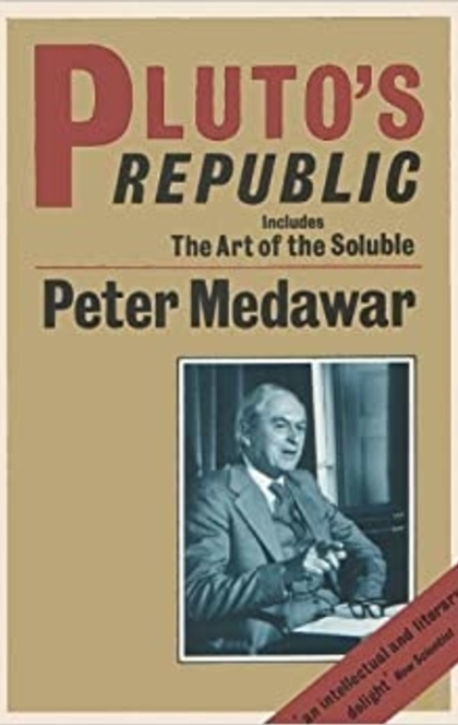 Pluto's Republic: Incorporating The Art of the Soluble and Induction and Intuition in Scientific Thought  - 