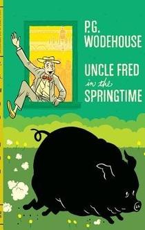 Uncle Fred in the Springtime - P. G. Wodehouse