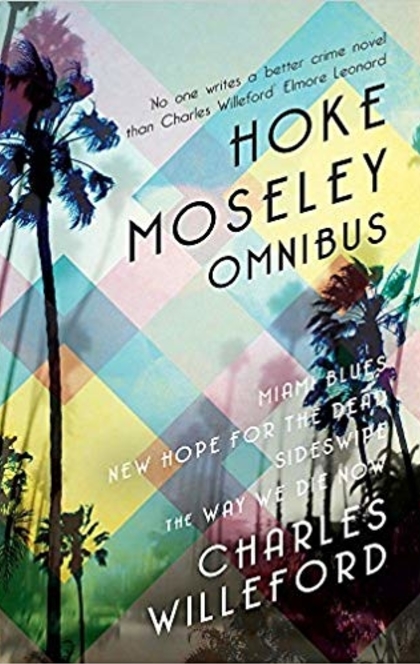 Hoke Moseley Omnibus - Charles Willeford