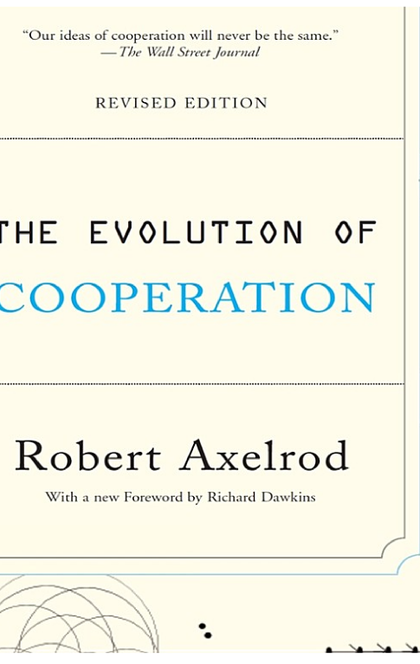 The Evolution of Cooperation - Robert Axelrod
