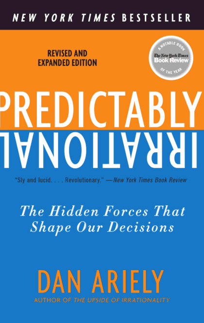 Predictably Irrational, Revised and Expanded Edition - Dan Ariely