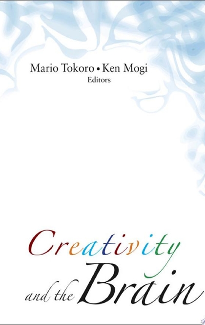 Creativity And The Brain - Tokoro Mario, Mogi Ken-ichiro