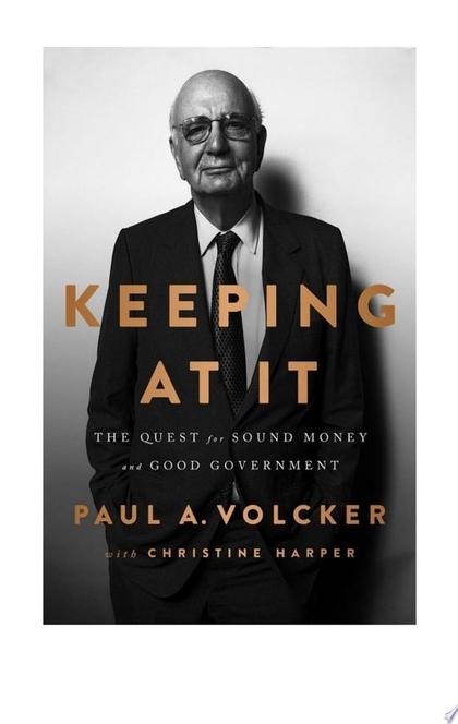 Keeping At It - Paul Volcker, Christine Harper