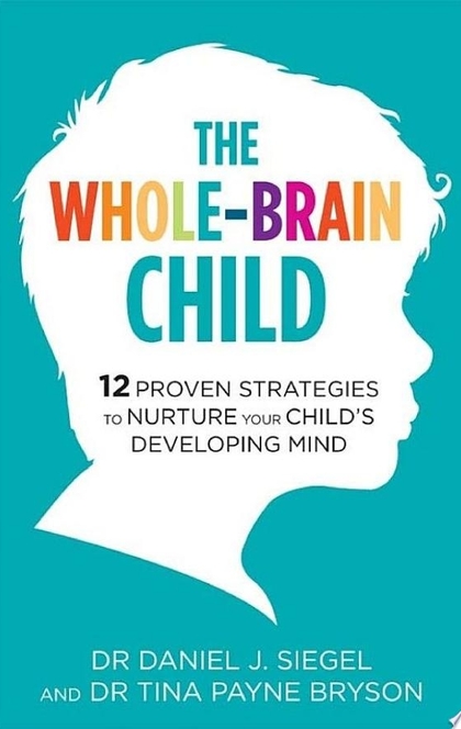 The Whole-Brain Child - Tina Payne Bryson, Daniel Siegel