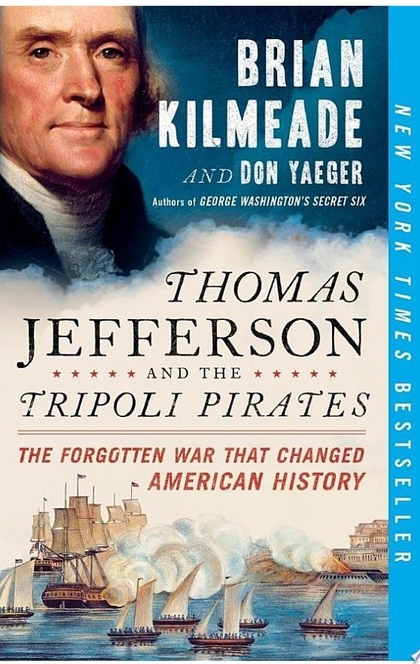 Thomas Jefferson and the Tripoli Pirates - Brian Kilmeade, Don Yaeger