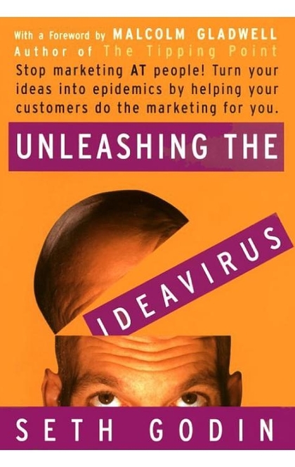 Unleashing the Ideavirus - Seth Godin