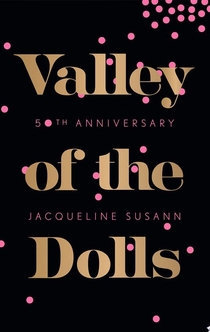 Valley of the Dolls 50th Anniversary Edition - Jacqueline Susann