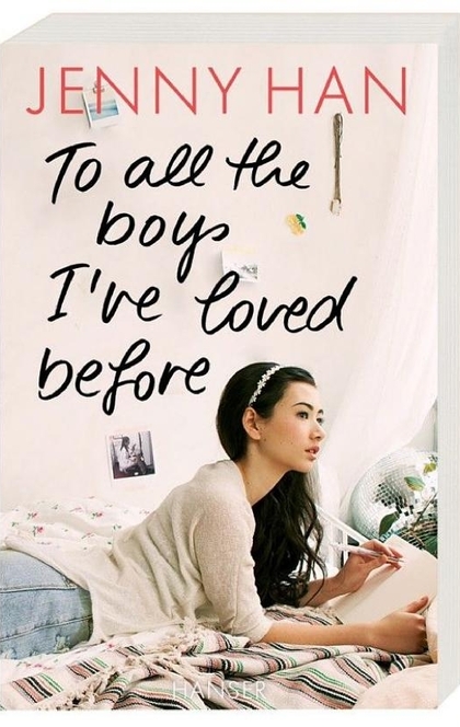 To all the boys I’ve loved before - Jenny Han
