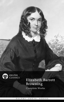 The Complete Works of Elizabeth Barrett Browning - Elizabeth Barrett Browning