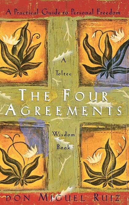 The Four Agreements - Miguel Ruiz