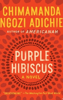 Purple Hibiscus - Chimamanda Ngozi Adichie
