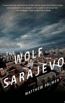 The Wolf of Sarajevo - Matthew Palmer