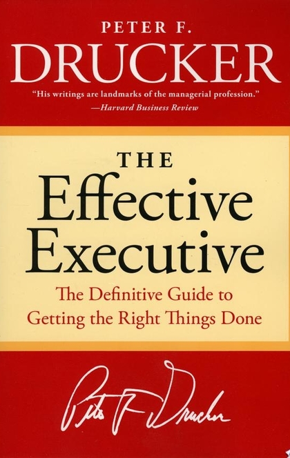 The Effective Executive - Peter F. Drucker