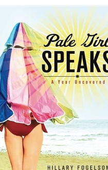 Pale Girl Speaks - Hillary Fogelson