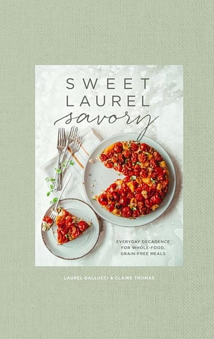 Sweet Laurel Savory - Laurel Gallucci, Claire Thomas