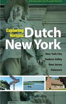 Exploring Historic Dutch New York - Gajus Scheltema, Heleen Westerhuijs