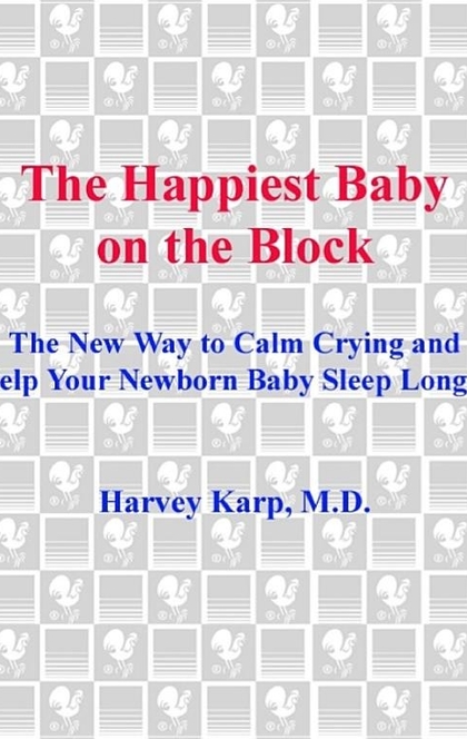 The Happiest Baby on the Block - Harvey Karp, M.D.