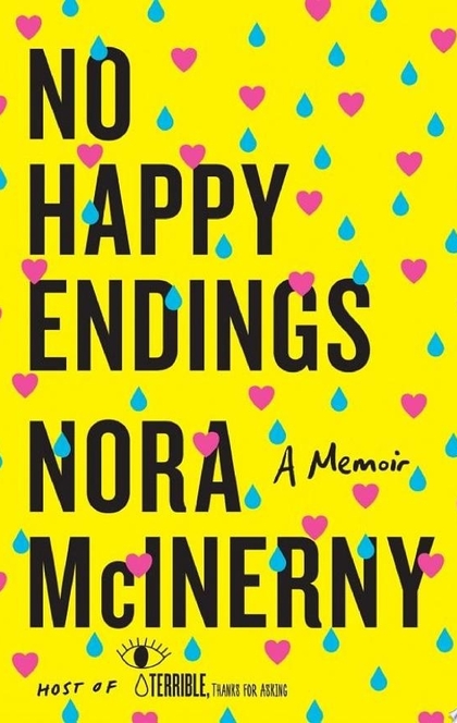No Happy Endings - Nora McInerny