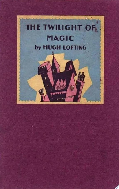 The Twilight of Magic - Hugh Lofting