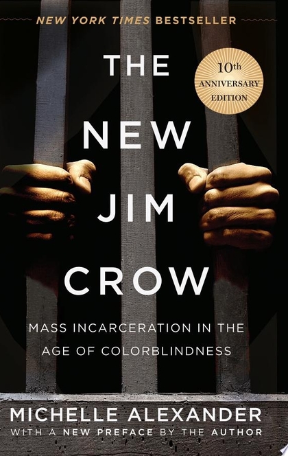 The New Jim Crow - Michelle Alexander