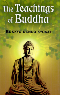 The Teachings of Buddha - Bukkyō Dendō Kyōkai