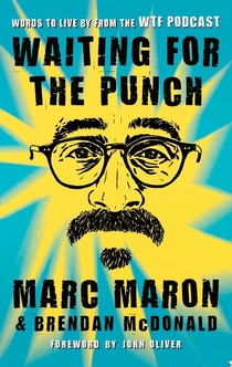 Waiting for the Punch - Marc Maron