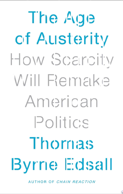 The Age of Austerity - Thomas Byrne Edsall