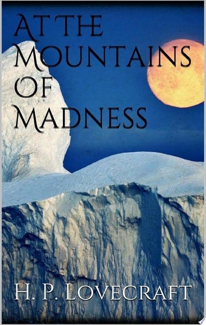 At The Mountains Of Madness - H. P. Lovecraft