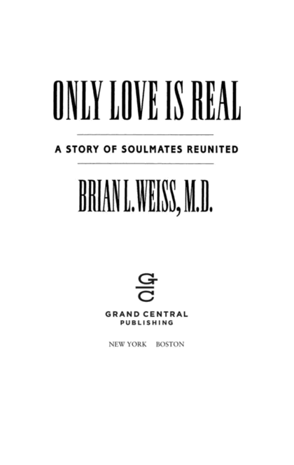 Only Love is Real - Brian Weiss