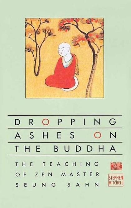Dropping Ashes on the Buddha - Stephen Mitchell