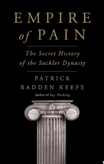 Empire of Pain - Patrick Radden Keefe