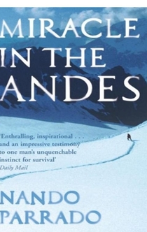 Miracle In The Andes - Nando Parrado