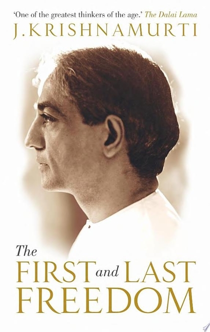 The First and Last Freedom - J Krishnamurti