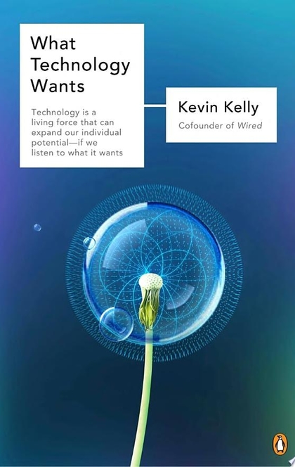 What Technology Wants - Kevin Kelly