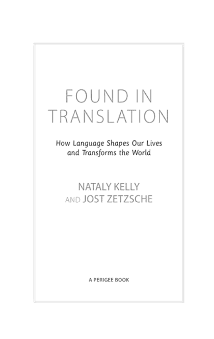 Found in Translation - Nataly Kelly, Jost Zetzsche