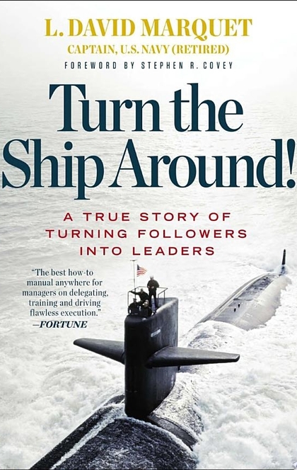 Turn the Ship Around! - L. David Marquet