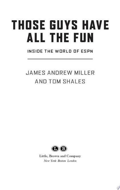 Those Guys Have All the Fun - Tom Shales, James Andrew Miller