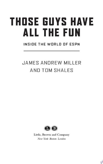 Those Guys Have All the Fun - Tom Shales, James Andrew Miller