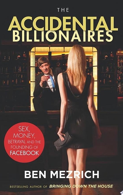 The Accidental Billionaires - Ben Mezrich