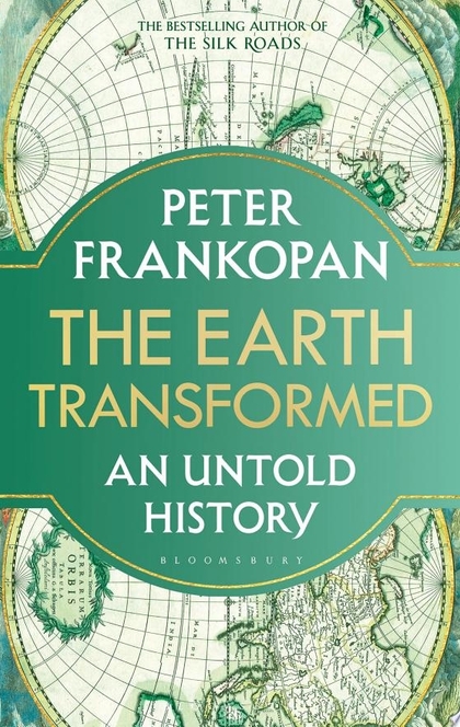The Earth Transformed - Peter Frankopan