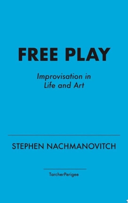 Free Play - Stephen Nachmanovitch