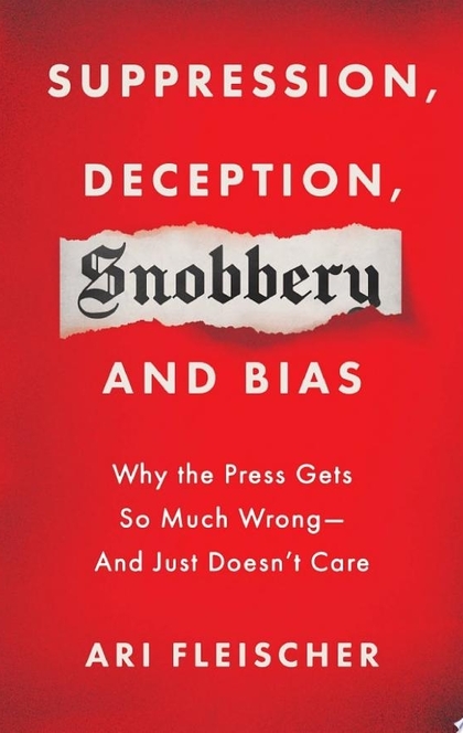 Suppression, Deception, Snobbery, and Bias - Ari Fleischer