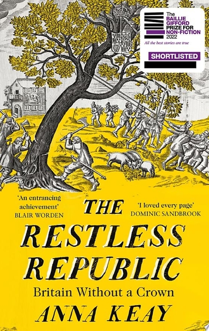 The Restless Republic: Britain without a Crown - Anna Keay